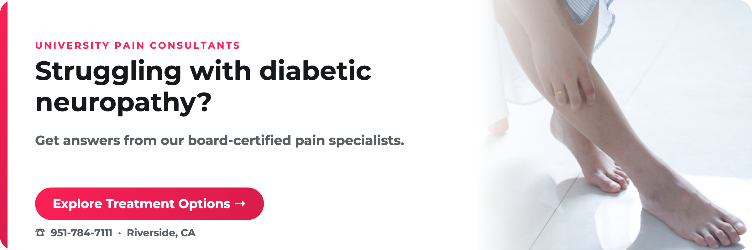 Struggling with diabetic neuropathy? University Pain Consultants, Riverside CA.