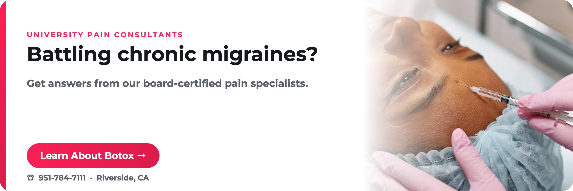Battling chronic migraines? University Pain Consultants, Riverside CA.