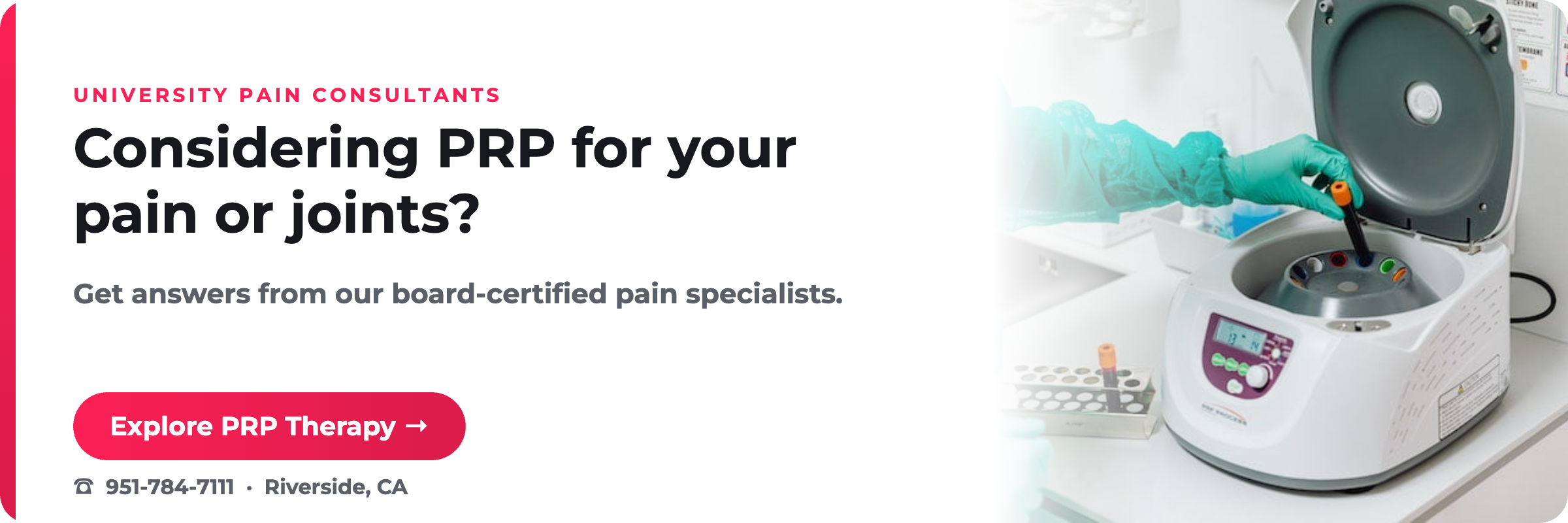 Considering PRP for your pain or joints? University Pain Consultants, Riverside CA.