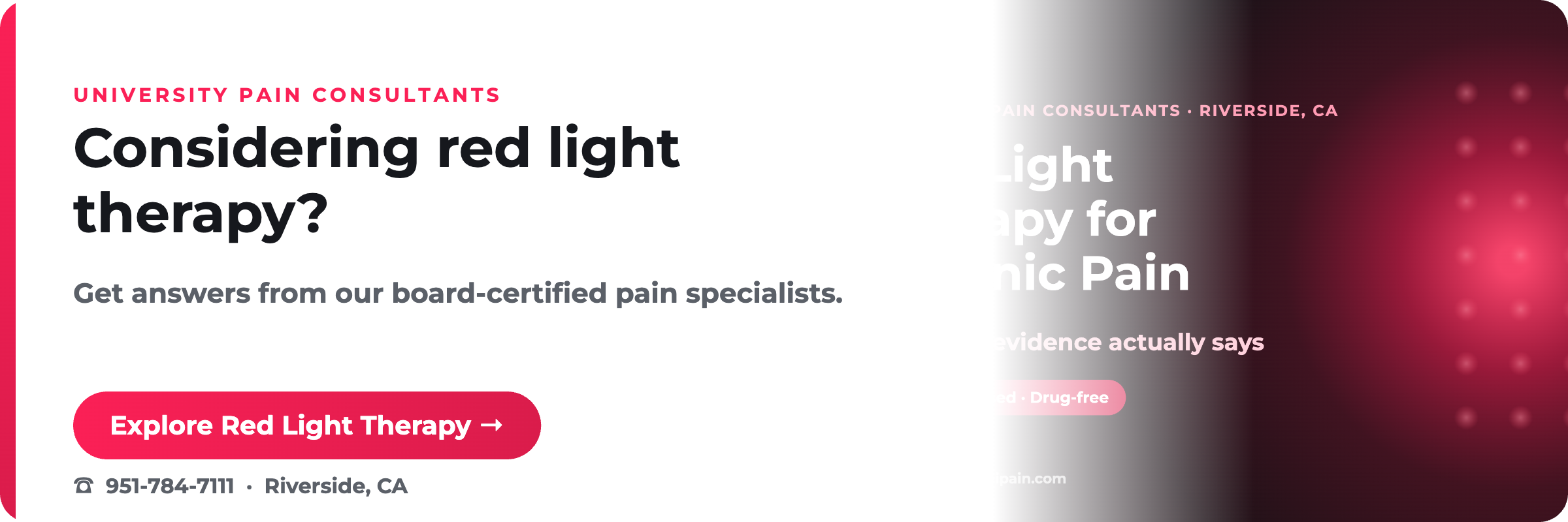 Considering red light therapy? University Pain Consultants, Riverside CA.