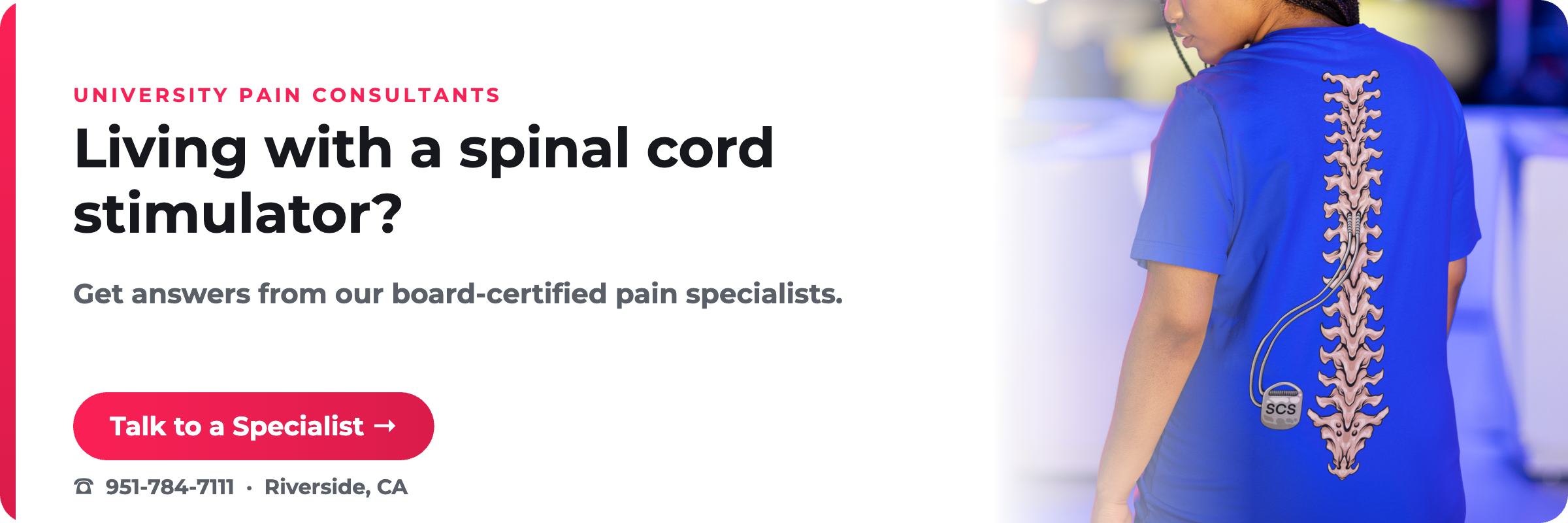 Living with a spinal cord stimulator? University Pain Consultants, Riverside CA.