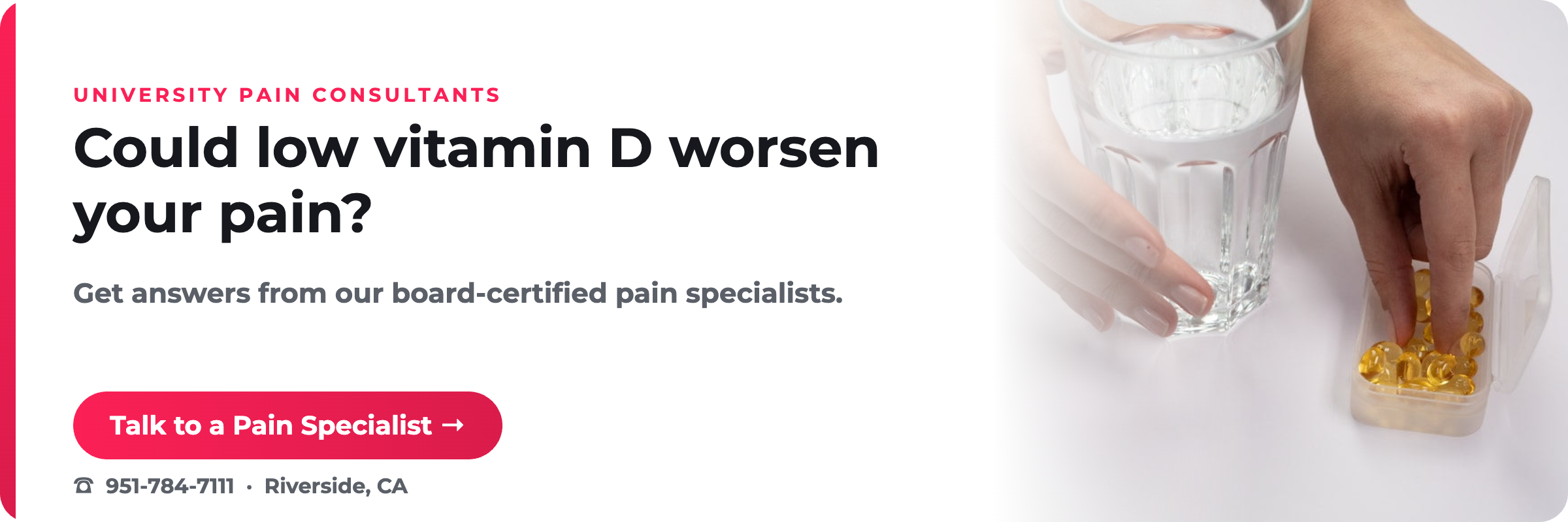 Could low vitamin D worsen your pain? University Pain Consultants, Riverside CA.