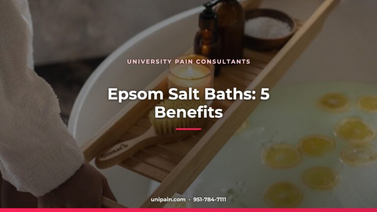 Epsom Salt Baths: 5 Benefits — University Pain Consultants, Riverside CA