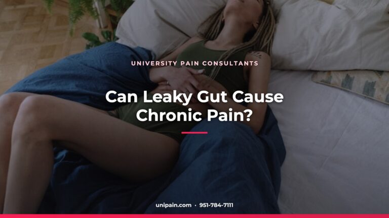 Can Leaky Gut Cause Chronic Pain? — University Pain Consultants, Riverside CA