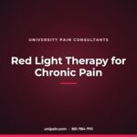 Red Light Therapy for Chronic Pain — University Pain Consultants, Riverside CA