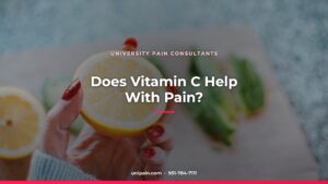 Does Vitamin C Help With Pain? — University Pain Consultants, Riverside CA