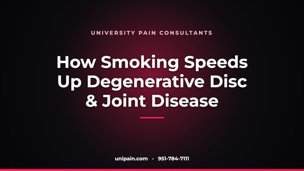 How smoking speeds up degenerative disc and joint disease — University Pain Consultants