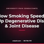 How smoking speeds up degenerative disc and joint disease — University Pain Consultants
