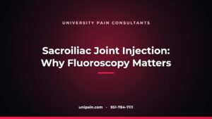 Sacroiliac joint injection: why fluoroscopic guidance matters — University Pain Consultants